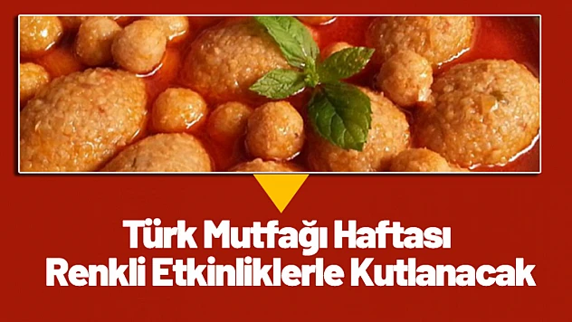 Türk Mutfağı Haftası Renkli Etkinliklerle Malatya'da Kutlanacak