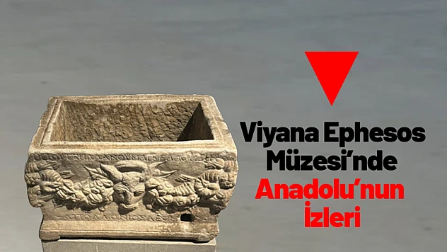 Viyana Ephesos Müzesi'nde Anadolu'nun İzleri