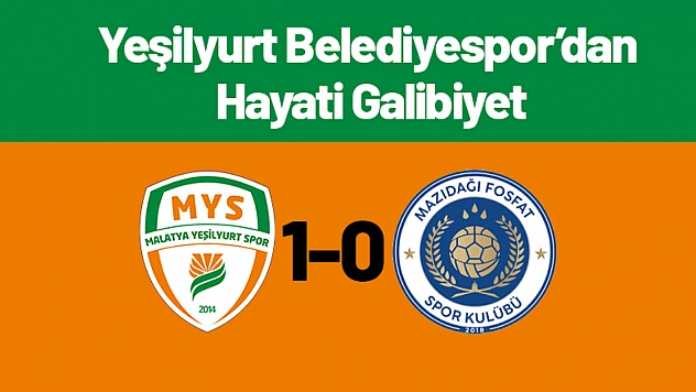 Yeşilyurt Belediyespor'dan Hayati Galibiyet