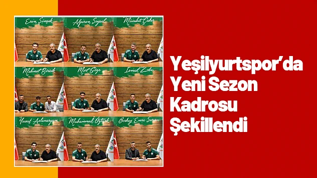 Yeşilyurtspor'da Yeni Sezon Kadrosu Şekillendi