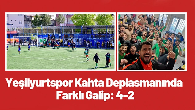 Yeşilyurtspor Kahta Deplasmanında Farklı Galip: 4-2