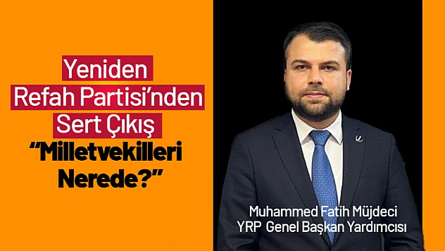 YRP'den Sert Çıkış: 'Milletvekilleri Nerede?'