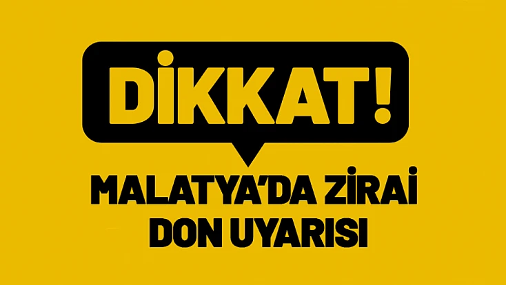 Malatya’da Zirai Don Uyarısı: Üreticiler Dikkat!
