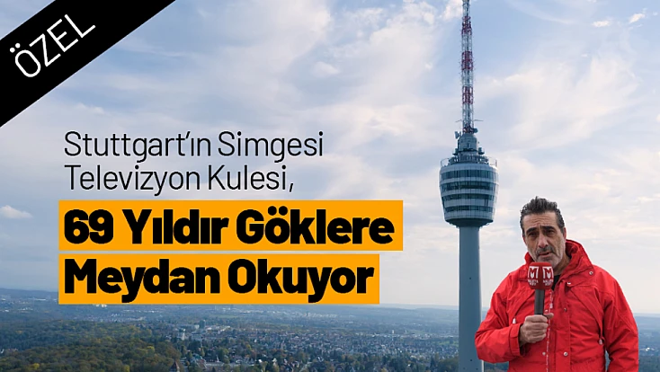 Stuttgart’ın Simgesi Televizyon Kulesi, 69 Yıldır Göklere Meydan Okuyor