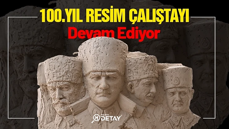 100. Yıl Resim Çalıştayı Devam Ediyor...