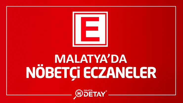 19 Temmuz Çarşamba 2023 Malatya'da Nöbetçi Eczaneler