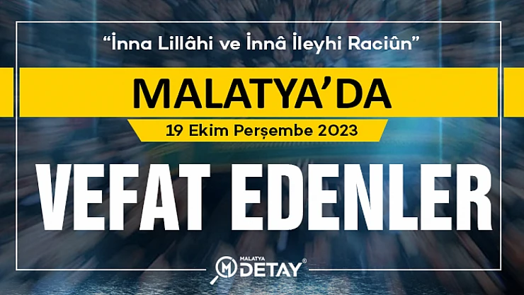 20 Ekim Cuma Malatya'da Vefat Edenler