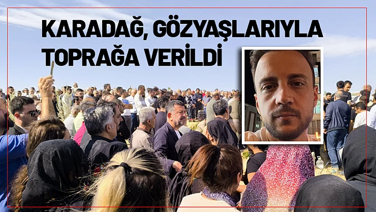 Acı veda: Abdullah Berk Karadağ gözyaşlarıyla toprağa verildi