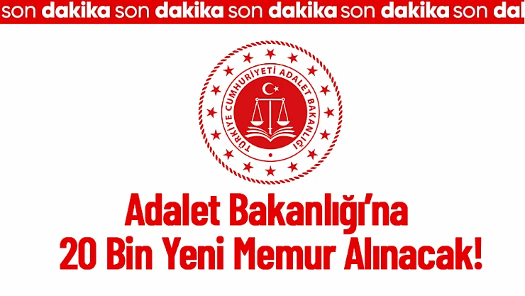 Adalet Bakanlığı'na 20 Bin Yeni Memur Alınacak!