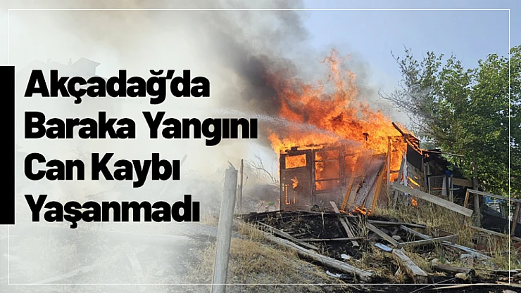 Akçadağ'da Baraka Yangını: Can Kaybı Yaşanmadı