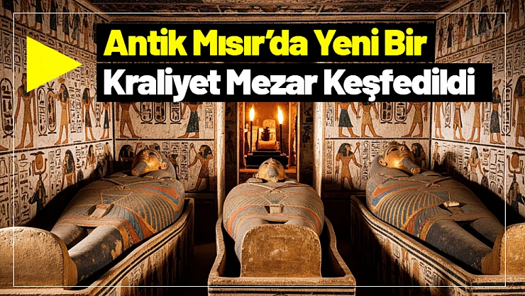 Antik Mısır'da Yeni Bir Kraliyet Mezar Keşfedildi