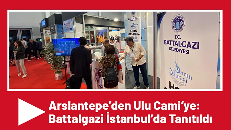 Arslantepe'den Ulu Cami'ye: Battalgazi İstanbul'da Tanıtıldı