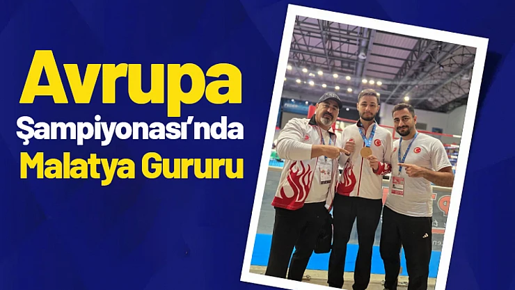 Avrupa Şampiyonası'nda Malatya Gururu