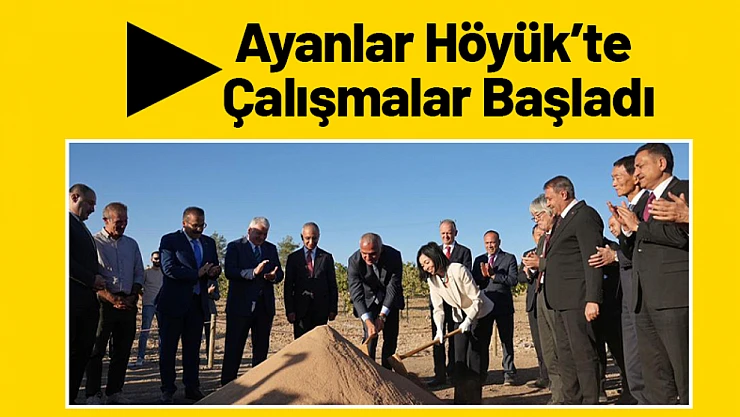 Ayanlar Höyük'te Çalışmalar Başladı