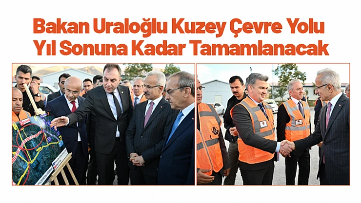 Bakan Uraloğlu'ndan Malatya Kuzey Çevre Yolu Müjdesi: Proje Yıl Sonuna Kadar Tamamlanacak