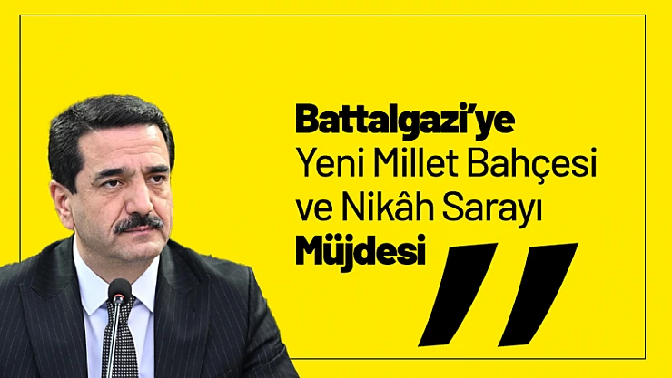 Battalgazi'ye Yeni Millet Bahçesi ve Nikâh Sarayı Müjdesi