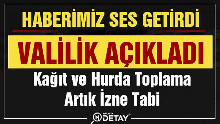 Valilik açıkladı kağıt ve hurda toplamak izne tabi...