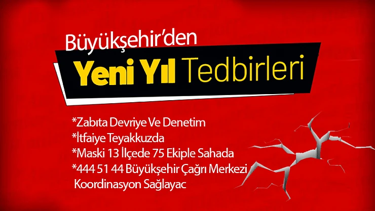 Büyükşehir'den Yeni Yıl Tedbirleri...