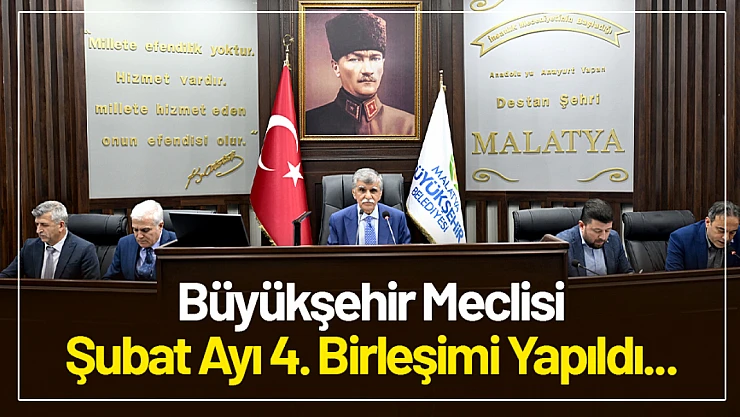 Büyükşehir Meclisi Şubat Ayı IV. Birleşimi Yapıldı...