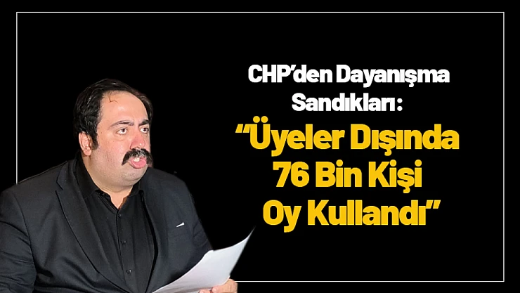 CHP'den Dayanışma Sandıkları: Üyeler Dışında 76 Bin Kişi Oy Kullandı