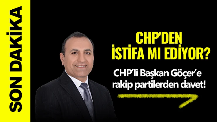 CHP'li Başkan Göçer'e rakip partilerden davet!