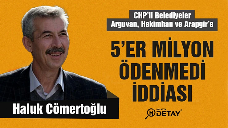 CHP'li Belediyelere 5'er Milyon Ödenmedi iddiası!