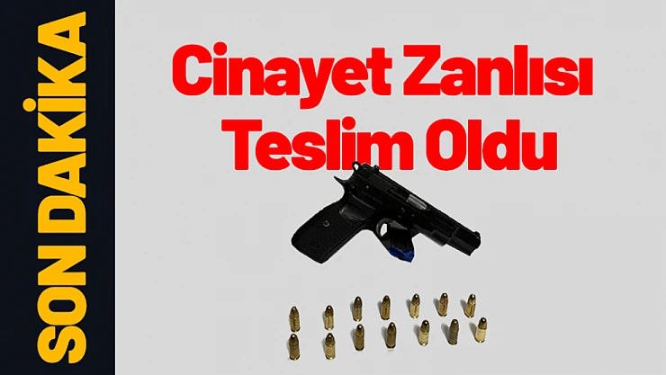 Cinayet Zanlısı Teslim Oldu