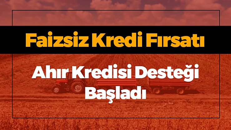 Depremzede Çiftçilere Faizsiz Kredi Fırsatı