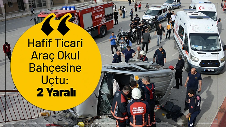Hafif Ticari Araç Okul Bahçesine Uçtu: 2 Yaralı