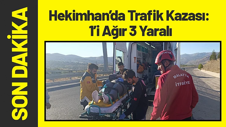 Hekimhan'da Trafik Kazası: 1'i Ağır 3 Yaralı