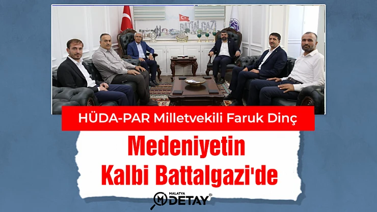 HÜDA-PAR Milletvekili Medeniyetin Kalbi Battalgazi'de