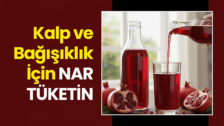 Kalp ve Bağışıklık İçin Nar Tüketin