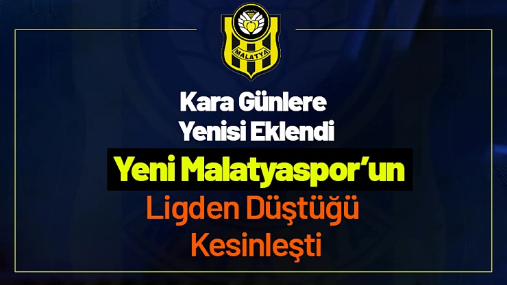 Kara Günlere Yenisi Eklendi. Ligden Düştüğü Kesinleşti
