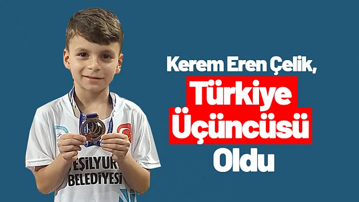Kerem Eren Çelik, Türkiye Üçüncüsü Oldu...