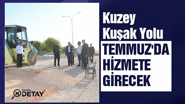 Kuzey Kuşak Yolu Temmuz'da hizmete girecek
