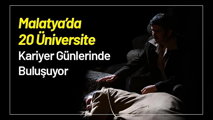 Malatya'da 20 Üniversite Kariyer Günlerinde Buluşuyor