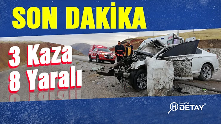 Malatya'da 3 Kaza 8 Yaralı...