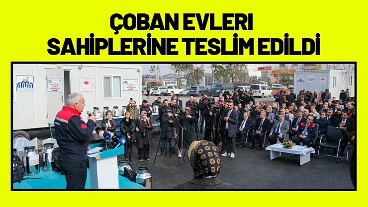 Malatya'da Çoban Evleri Sahiplerine Teslim Edildi.
