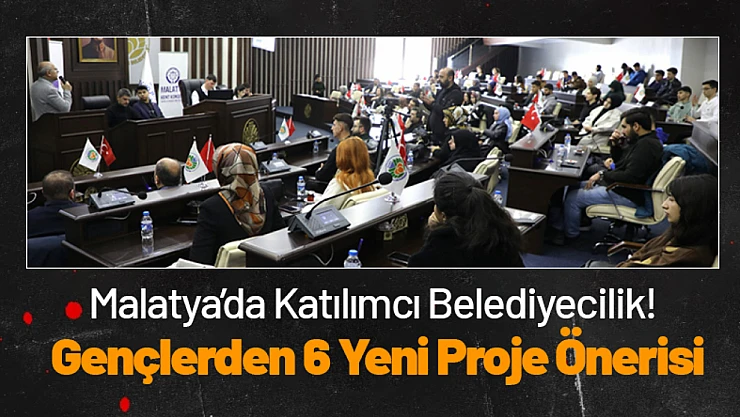 Malatya'da Katılımcı Belediyecilik! Gençlerden 6 Yeni Proje Önerisi