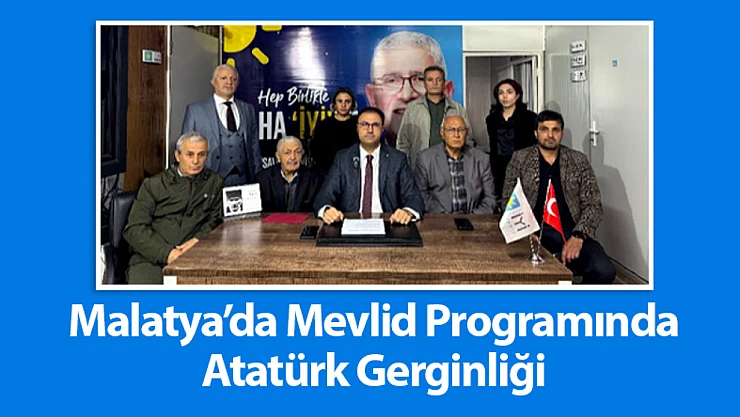 Malatya'da Mevlid Programında Atatürk Gerginliği