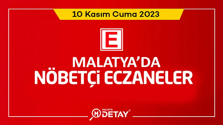 Malatya'da Nöbetçi Eczaneler 10 Kasım Cuma