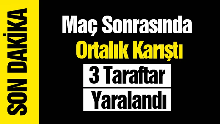 Malatya'da Olaylı Maç 3 Taraftar Yaralandı...