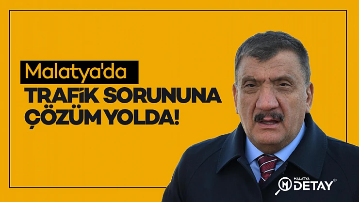 Malatya'da Trafik Sorununa Çözüm Yolda!