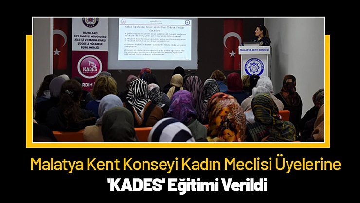 Malatya Kent Konseyi Kadın Meclisi Üyelerine 'KADES' Eğitimi Verildi