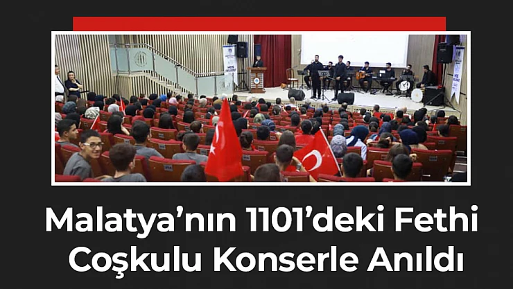 Malatya'nın 1101'deki Fethi Coşkulu Konserle Anıldı