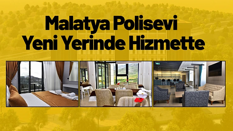 Malatya Polisevi Yeni Yerinde Hizmette