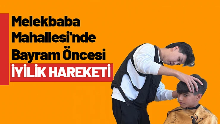Melekbaba Mahallesi'nde Bayram Öncesi İyilik Hareketi