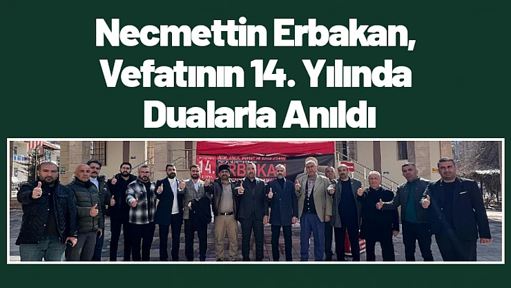 Necmettin Erbakan, Vefatının 14. Yılında Dualarla Anıldı