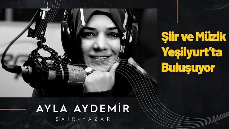Şiir ve Müzik Yeşilyurt'ta Buluşuyor