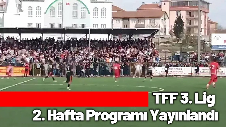 TFF 3. Lig 2. Hafta Programı Yayınlandı